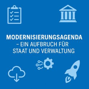 Modernisierungsagenda Ein Aufbruch für Staat und Verwaltung
